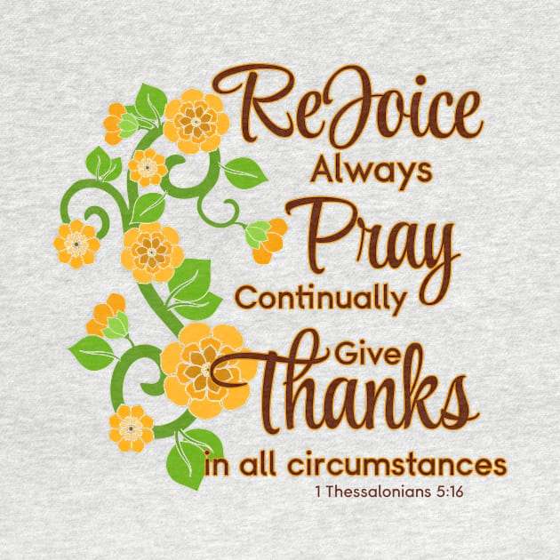 Rejoice Always, Pray Continually, Give Thanks by AlondraHanley